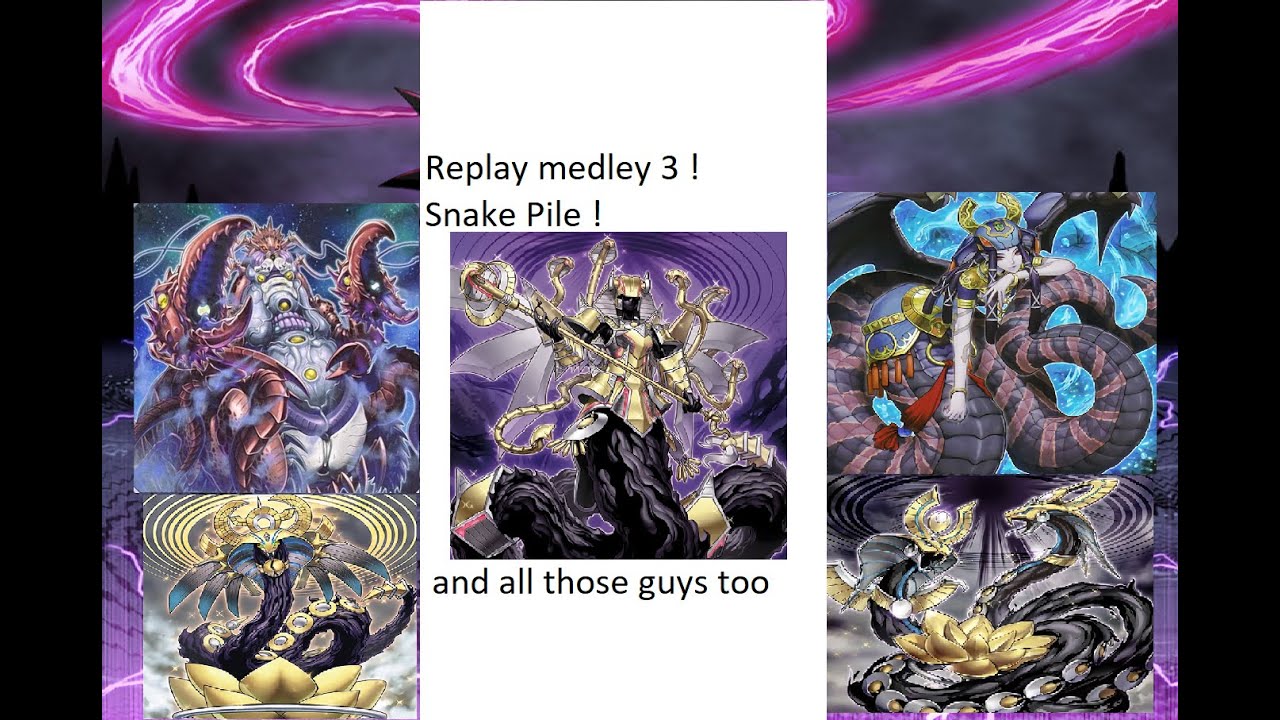 Replay Medley (3) : Snake pile (ogdoadic reptiliane alien) Yu-gi-oh !