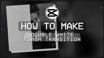 easy double white flash transition on capcut