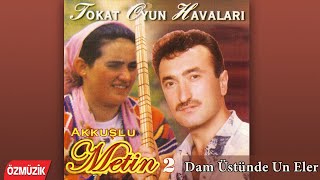 Akkuşlu Metin - Dam Üstünde Un Eler
