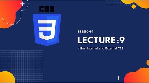 Inline, Internal and External CSS | WebCoderSpeed
