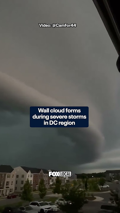 Video captures wall cloud over Maryland as severe storms slam DC region