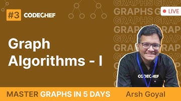 Graph Algorithms - I #3 | Master Class on Graph Data Structures | Arsh Goyal | CodeChef