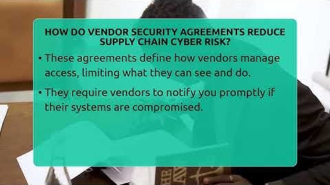 How Do Vendor Security Agreements Reduce Supply Chain Cyber Risk? - AI and Technology Law
