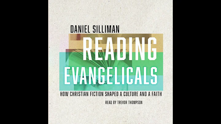 Reading Evangelicals: How Christian Fiction Shaped a Culture and a Faith