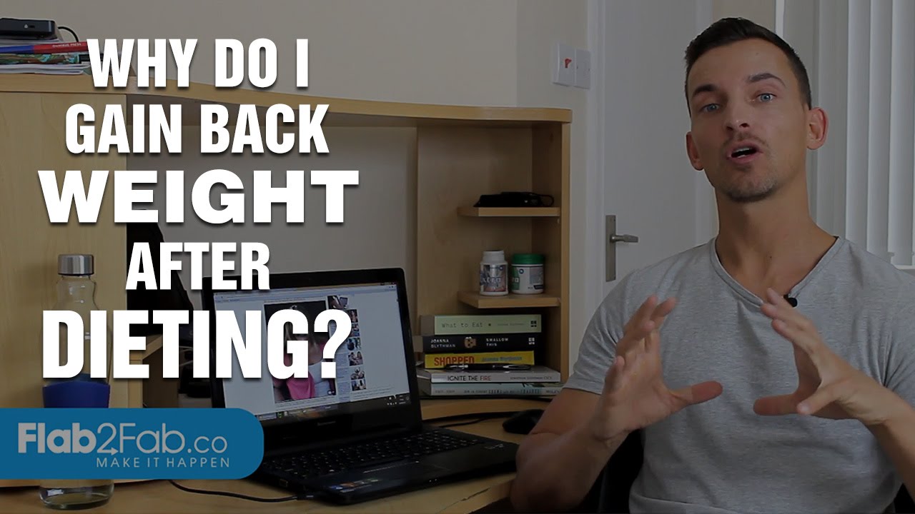 Why Do I Gain Back Weight After Dieting? YouTube