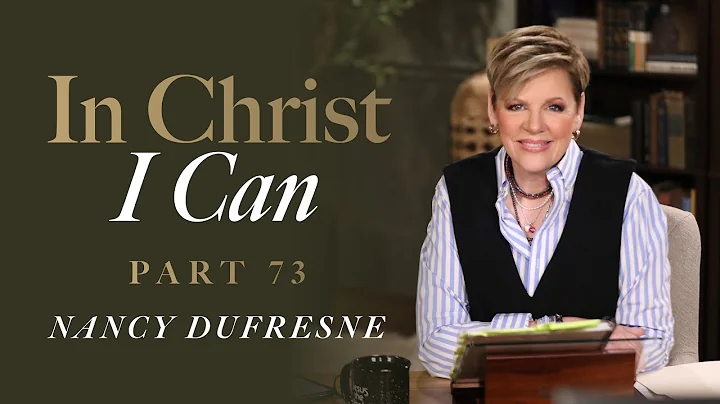 833 | In Christ I Can, Part 73