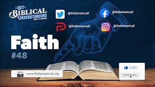 Get Biblical Understanding # 48 - Faith