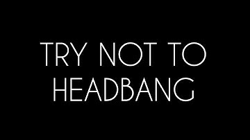 TRY NOT TO HEADBANG CHALLENGE (Mostly Post-Hardcore & Metalcore)