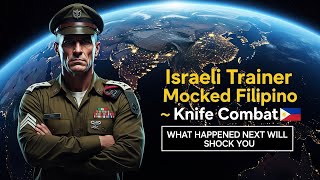 Israeli Trainer Mocked Filipino 🇵🇭 Knife Combat – What Happened Next Shocked Everyone