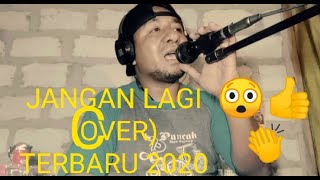 Cover Terbaru 2020#Jangan Lagi#