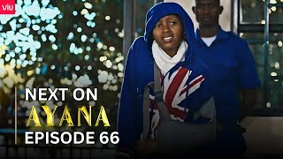 Ayana Next On Episode 66