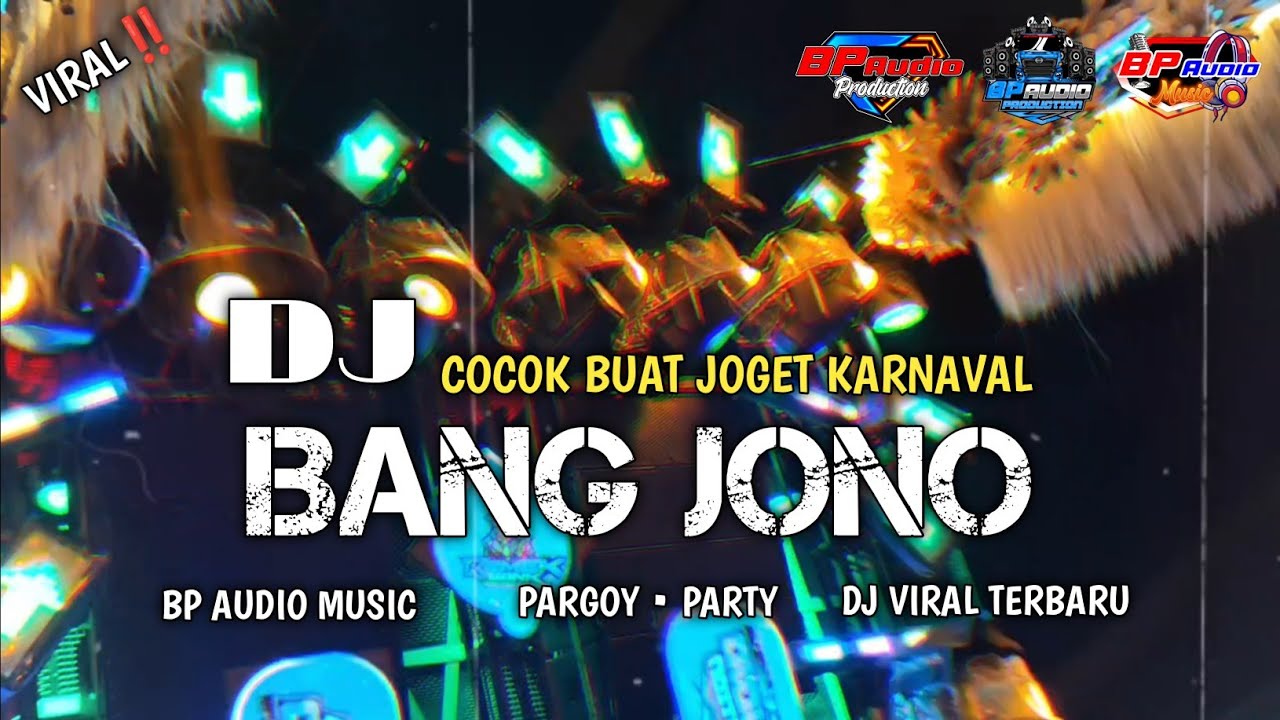 DJ BANG JONO BP AUDIO MUSIC | COCOK BUAT JOGET KARNAVAL | DJ TERBARU VIRAL TIKTOK