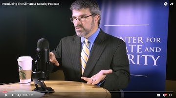 The Climate and Security Podcast: Episode 1 - A conversation with CCS Director, John Conger