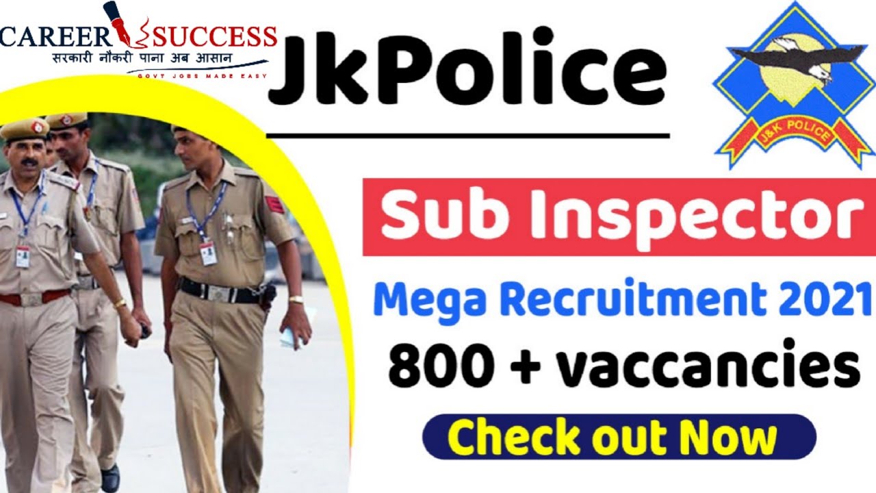 JK Police Sub Inspector Recruitment 2021| 800 Vacancies | Announced | Breaking News 