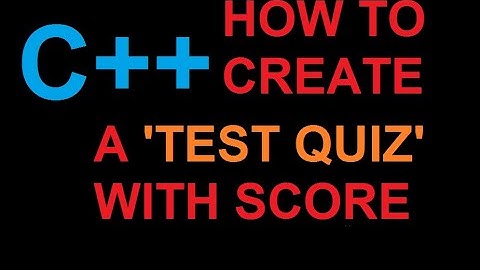 CREATE A TEST QUIZ USING USING C++