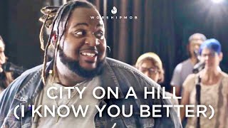 Video thumbnail of "City on a Hill (I Know You Better) WorshipMob (extended) by Aaron McClain & Emily Dee"