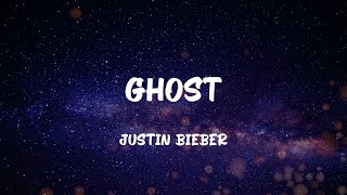 Justin Bieber - Ghost (Lyrics)