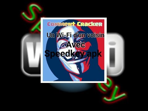 Comment Cracker Un Wi-Fi d'un voisin Avec Speedkey 2