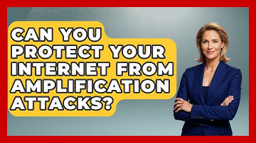 Can You Protect Your Internet From Amplification Attacks? - Internet Infrastructure Explained