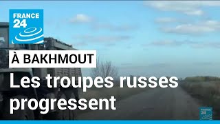 À Bakhmout, les troupes russes progressent • FRANCE 24