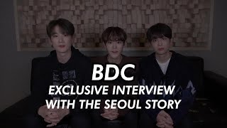 The Seoul Story Interviews Idol Group BDC!