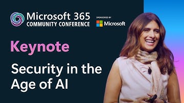 Keynote: Security in the Age of AI – Vasu Jakkal | Microsoft 365 Community Conference 2025