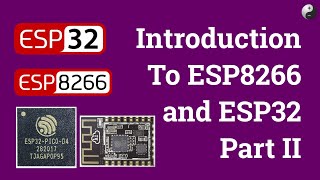 Introduction to ESP8266 & ESP32 Chips and Development Boards – Part II