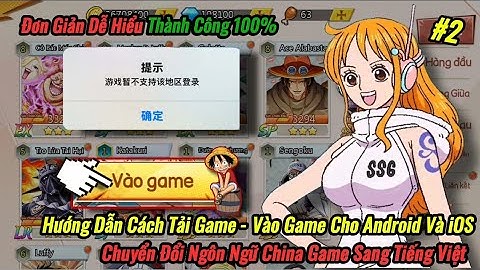 Thế Giới Hải Tặc 3 #2 - Hướng Dẫn Chi Tiết Cách Vào Game Cho Android Và iOS Thành Công 100%