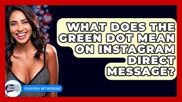 What Does The Green Dot Mean On Instagram Direct Message? - Everyday-Networking