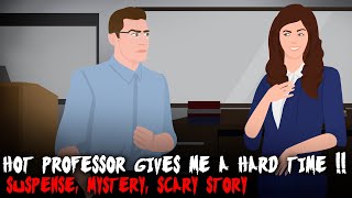 Hot Professor Gives Me a Hard Time ( Suspense, Mystery, Thriller, Science fiction )
