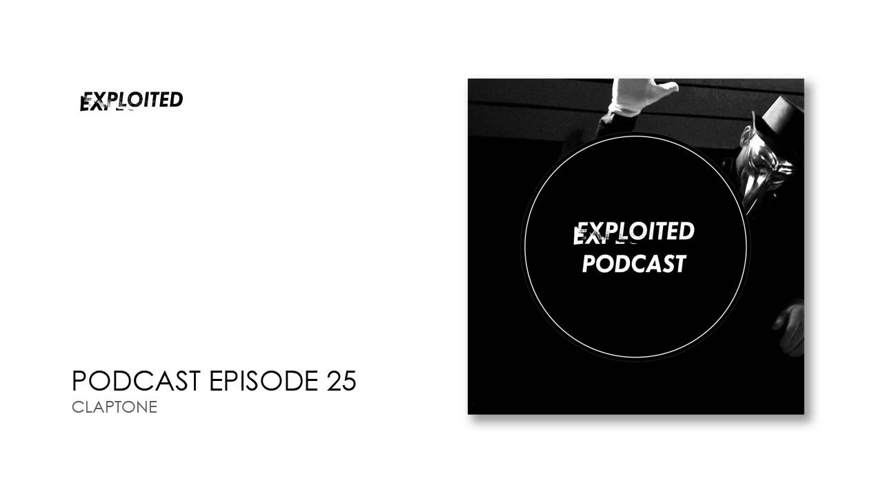 EXPLOITED PODCAST #25: Claptone
