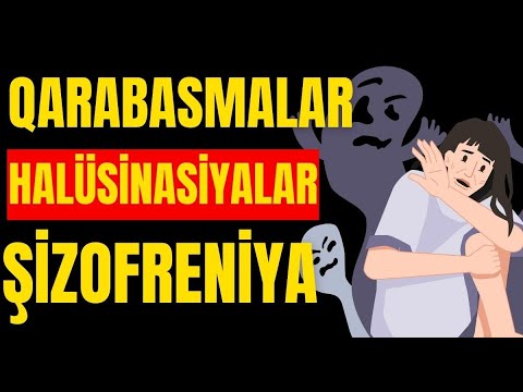 Halüsinasiya nədir? - (QARABASMALAR)