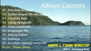 Country Amos L Tjanu - Aku Mau Bernyanyi || Full album || Rohani_Kristen_Sepanjang_Masa