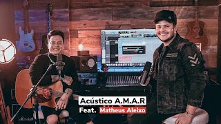 Acustico A.M.A.R | Rick Azevedo & Matheus Aleixo - Codinome Beija-flor / Coisas de quem Ama