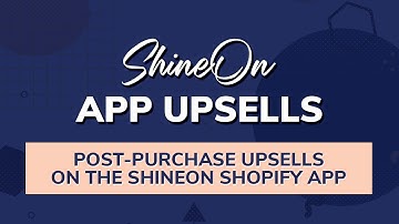 ShineOn Shopify App Post-Purchase Upsells