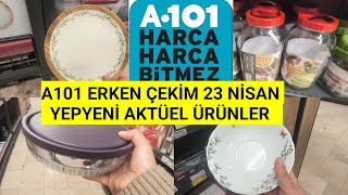 A101 ERKEN ÇEKİM A101 23 NİSAN PERŞEMBE GÜNÜ GELİYOR A101 BU HAFTA YEPYENİ AKTÜEL ÜRÜNLER 