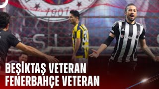 Beşiktaş Veteran Takımı - Fenerbahçe Veteran Takımı | Acunn.com