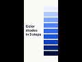 Make color shades in 3 simple steps