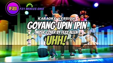 GOYANG UPIN IPIN - Upin&Ipin (MINUS ONE VERSION) - music cover by Fezz Allen
