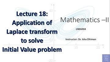 Lecture 18 Applications of Laplace transform to solve  Initial Value problem