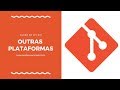 Curso de Git - Outras plataformas #19