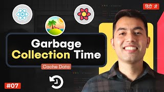 #7: Garbage Collection Time in React Query: Control Your Data Caching