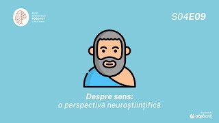 S04 Ep09 - Ce sens are viața noastră, o perspectivă neuroștiințifică