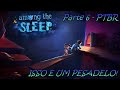 O Monstro Tá Atrás de Mim! 😱 | Among the Sleep - Parte 6 (PT-BR)