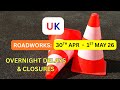 🚧 Overnight UK Roadworks Report: 30th Apr - 1st May 26 