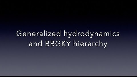 Generalized hydrodynamics and BBGKY hierarchy - Bruno Bertini