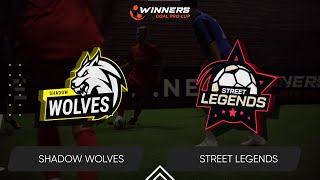 Winners Goal Pro Cup. Shadow Wolves - Street Legends 14.05.24. First Group Stage. Group B