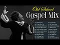 Old school black gospel music songs for prayersover2 hours of old school church songstopgospel mix