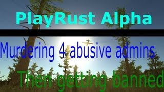 Rust Alpha | Murdering 4 admins then getting banned.... again screenshot 5