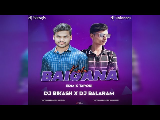 KALA BAIGANA (TAPORI EDM MIX) DJ BIKASH X DJ BALARAM X @ODISHAREMIXZONE class=